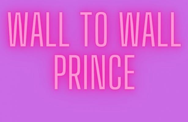 Wall to Wall Prince